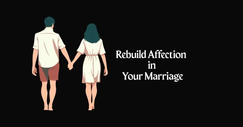 Why My Wife Doesn’t Show Affection Anymore: How to Rebuild Affection in Your Marriage