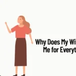 Why Does My Wife Blame Me for Everything