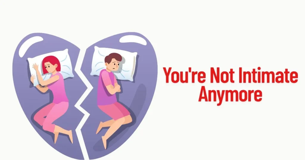Why Is My Wife Mad at Me You're Not Intimate Anymore
